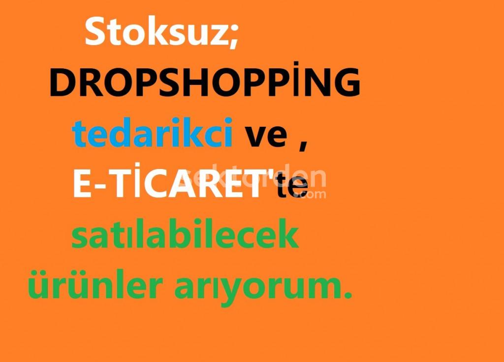 ,E-TİCARET satılabilecek ürünler arıyorum.